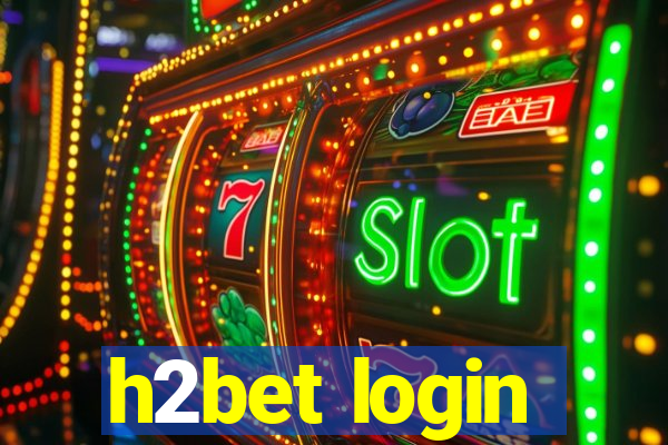 h2bet login